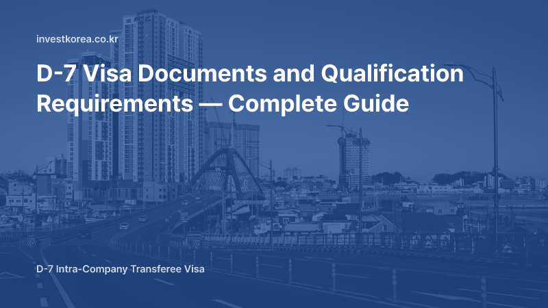D-7 Visa Documents and Qualification Requirements — Complete Guide