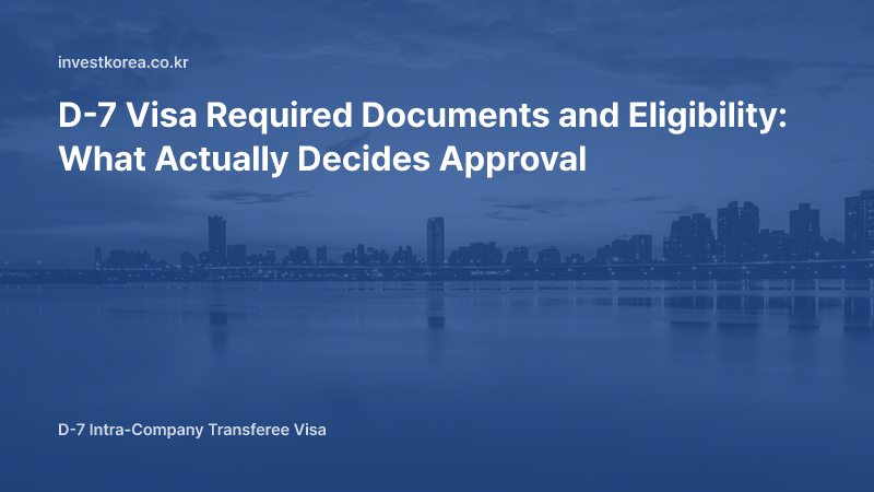 D-7 Visa Documents and Eligibility Requirements: Points Where Applications Are Decided