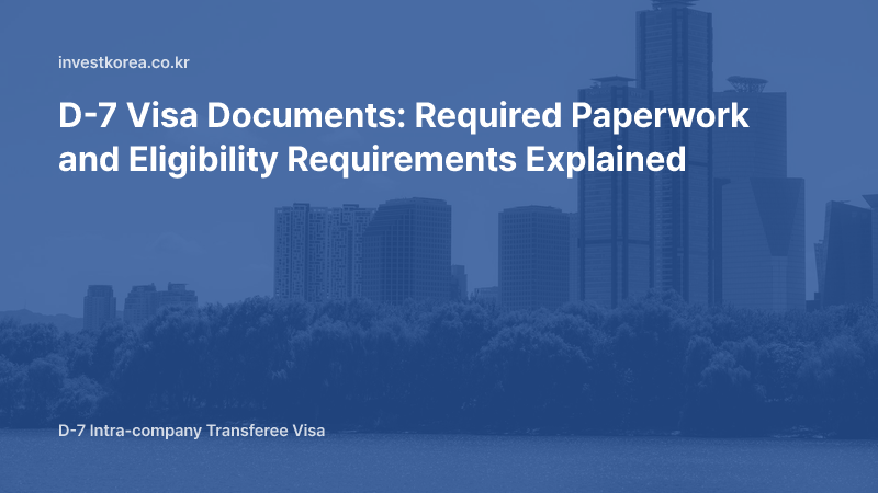 D-7 Visa Documents: Required Paperwork and Eligibility Requirements Explained