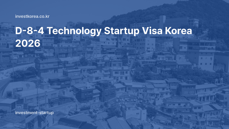 D-8-4 Technology Startup Visa Korea 2026