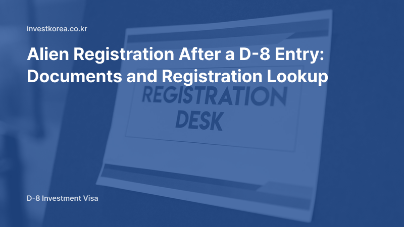 Photo of a registration desk sign: Alien Registration After Entering on a D-8 Visa: Documents and the Investment Registration Lookup