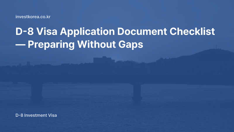D-8 Visa Application Document Checklist — Preparing Without Gaps