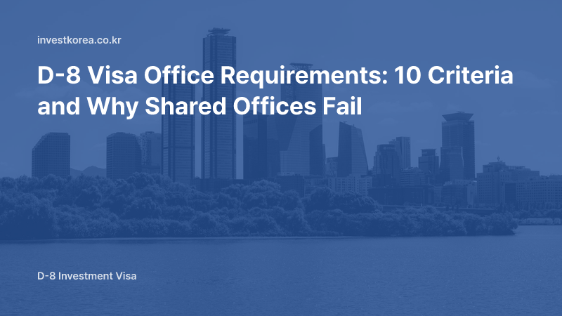 D-8 Visa Office Requirements: 10 Criteria and Why Shared Offices Fail
