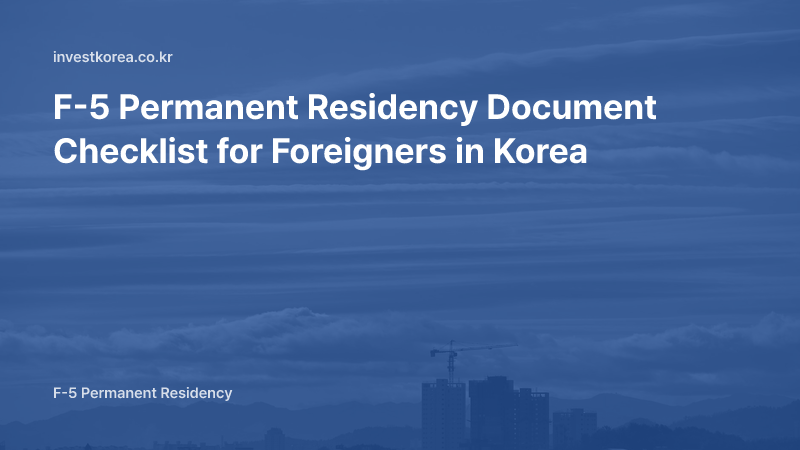 F-5 Permanent Residency Document Checklist for Foreigners in Korea