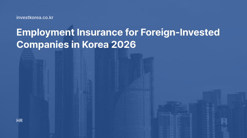 Employment Insurance for Foreign-Invested Companies in Korea 2026