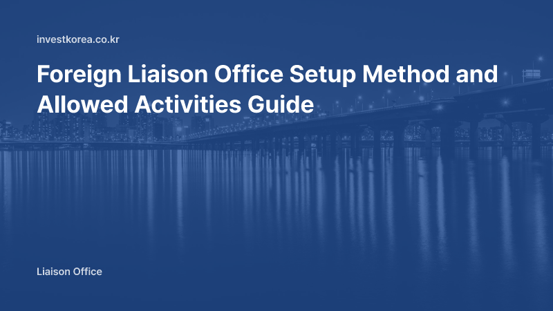 Foreign Liaison Office Setup Method and Allowed Activities Guide