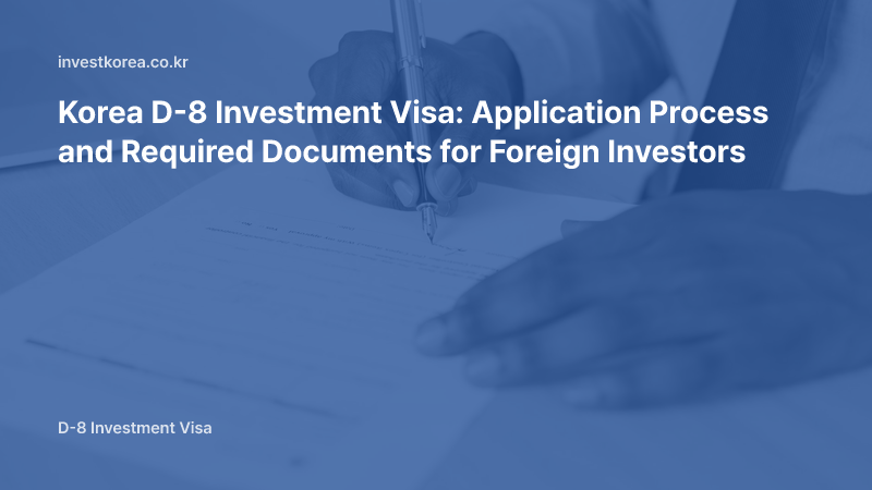 Photo of a hand signing a document: Korea D-8 Investment Visa: Application Process and Required Documents for Foreign Investors