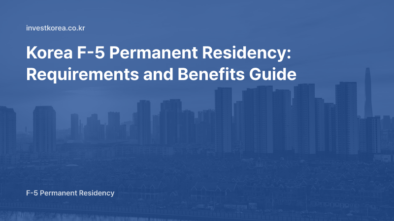 Korea Permanent Residency for Foreigners: How to Get the F-5